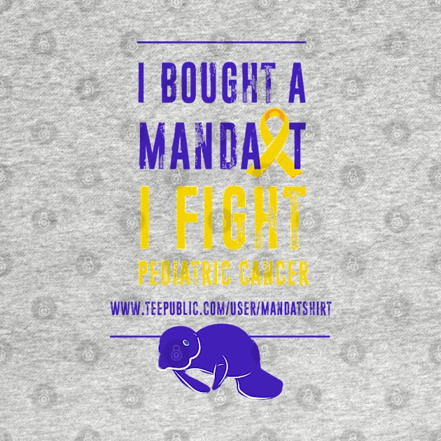 I Fight Pediatric Caner - MandaT by MandaTshirt